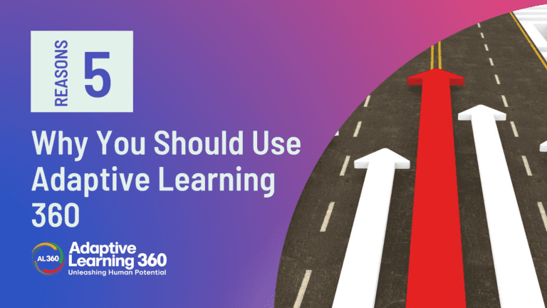 5 Reasons Why You Should Use Adaptive Learning 360 (AL360)