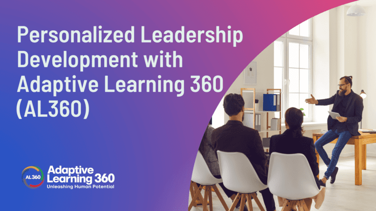 Personalized Leadership Development with Adaptive Learning 360 (AL360)