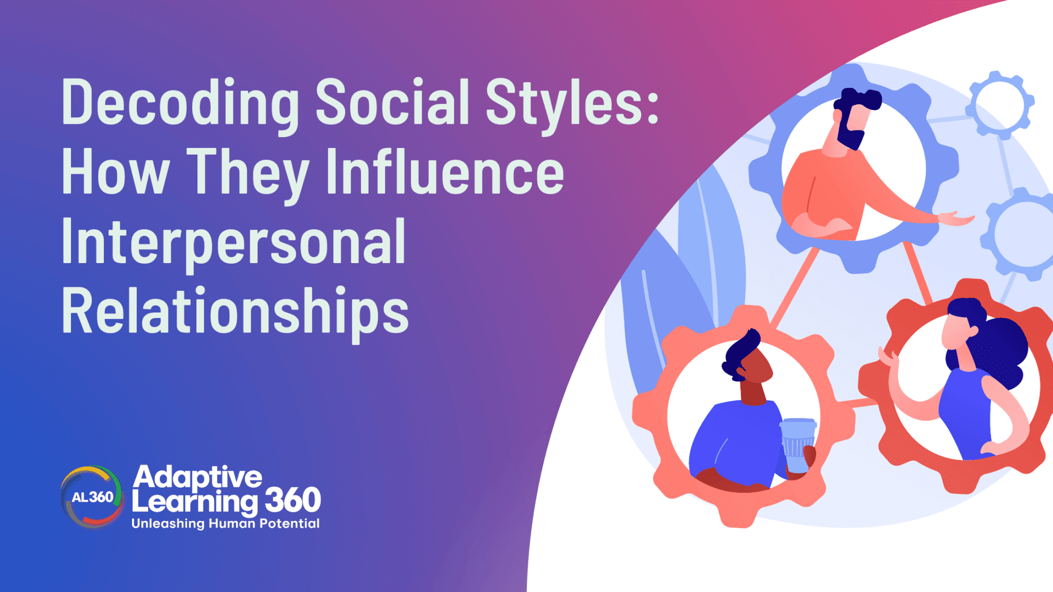 Decoding Social Styles How They Influence Interpersonal Relationships